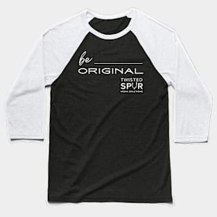 Be Original Baseball T-Shirt